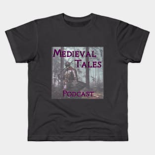 Medieval Tales Podcast Kids T-Shirt